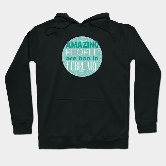 Born In February Hoodie by designdaking